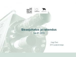 Sissejuhatus ja rakendus 3 4 01 2013 Hagi