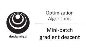 Optimization Algorithms deeplearning ai Minibatch gradient descent 1