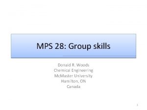 MPS 28 Group skills Donald R Woods Chemical