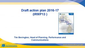 Draft action plan 2016 17 IRMP 13 Tim