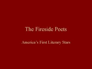 The Fireside Poets Americas First Literary Stars We