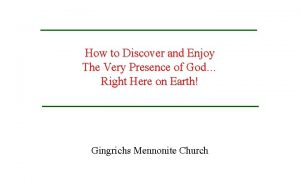 How to Discover and Enjoy The Very Presence