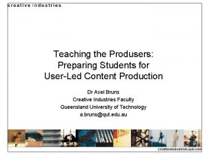 Teaching the Produsers Preparing Students for UserLed Content