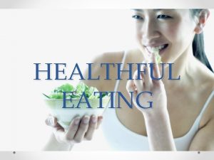 HEALTHFUL EATING QUIZ Look at your notes for