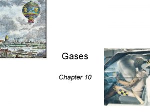 Gases Chapter 10 Elements that exist as gases