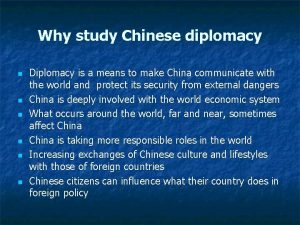 Why study Chinese diplomacy n n n Diplomacy