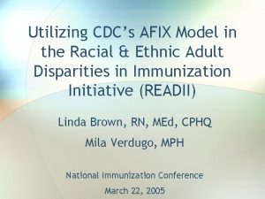 Utilizing CDCs AFIX Model in the Racial Ethnic