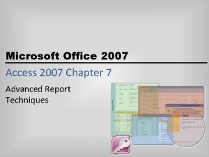 Microsoft Office 2007 Access 2007 Chapter 7 Advanced