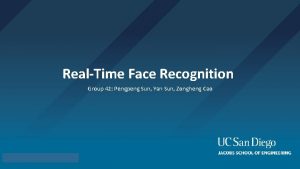 RealTime Face Recognition Group 42 Pengpeng Sun Yan