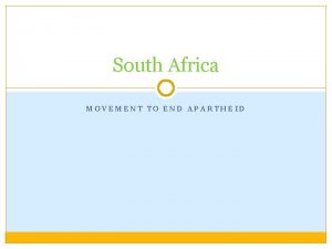 South Africa MOVEMENT TO END APARTHEID A Sign