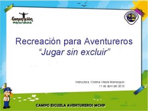 Recreacin para Aventureros Jugar sin excluir Instructora Cristina