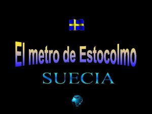 El metro de Estocolmo est considerado como la