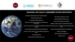 INAUGURAL i PSC QUALITY ASSESSMENT ROUND PARTICIPANTS Bioprocessing