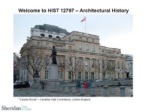 Welcome to HIST 12797 Architectural History Canada House