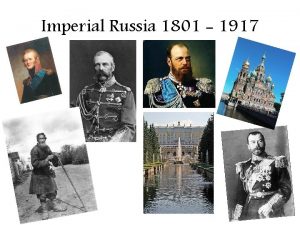 Imperial Russia 1801 1917 The Tsars Alexander I