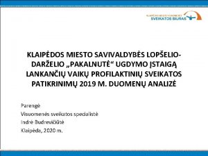 KLAIPDOS MIESTO SAVIVALDYBS LOPELIODARELIO PAKALNUT UGDYMO STAIG LANKANI