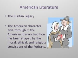 American Literature The Puritan Legacy The American character