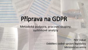 Pprava na GDPR Metodick podpora pracovn skupiny systmov