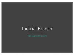 Judicial Branch The Supreme Court Judicial Branch SSCG