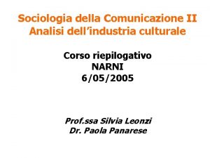 Sociologia della Comunicazione II Analisi dellindustria culturale Corso