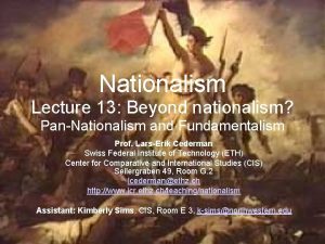Nationalism Lecture 13 Beyond nationalism PanNationalism and Fundamentalism