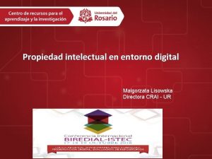 Propiedad intelectual en entorno digital Malgorzata Lisowska Directora