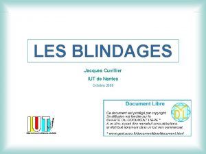 LES BLINDAGES Jacques Cuvillier IUT de Nantes Octobre