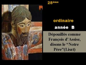 28me ordinaire anne B Dpouills comme Franois dAssise