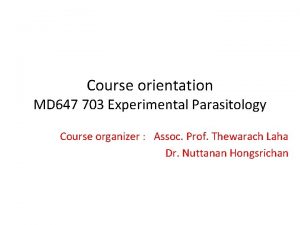 Course orientation MD 647 703 Experimental Parasitology Course