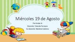 Mircoles 19 de Agosto Pre knder A Docente