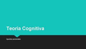 Teora Cognitiva Apuntes personales Introduccin La Teora Cognitiva