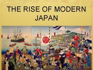 THE RISE OF MODERN JAPAN Tokugawa Shogunate Origin