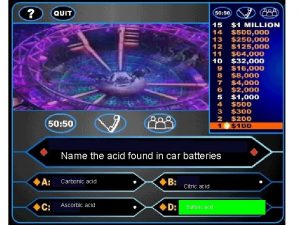 Name the acid found in car batteries Carbonic