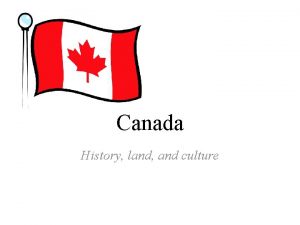 Canada History land and culture Canadian History Like