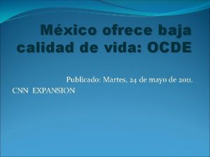 Mxico ofrece baja calidad de vida OCDE Publicado