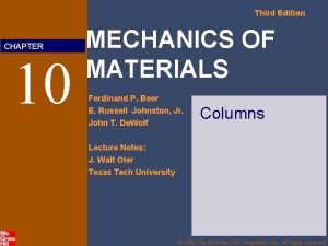 Third Edition CHAPTER 10 MECHANICS OF MATERIALS Ferdinand
