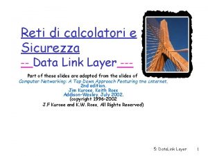 Reti di calcolatori e Sicurezza Data Link Layer