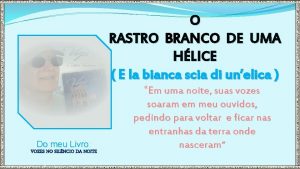 O RASTRO BRANCO DE UMA HLICE E la