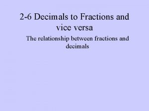 2 6 Decimals to Fractions and vice versa