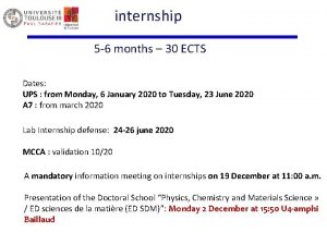 internship 5 6 months 30 ECTS Dates UPS