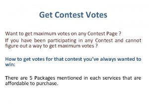 Get Contest Votes Want to get maximum votes