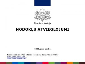 NODOKU ATVIEGLOJUMI 2020 gada aprlis Prezentcij izmantoti attli