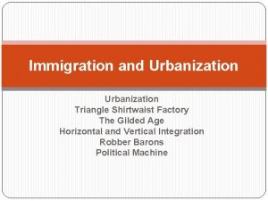 Immigration and Urbanization Triangle Shirtwaist Factory The Gilded
