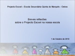 Projecto Escxel Escola Secundria Quinta do Marqus Oeiras