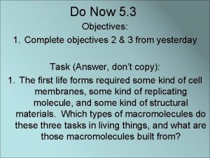 Do Now 5 3 Objectives 1 Complete objectives