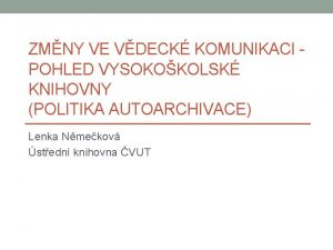 ZMNY VE VDECK KOMUNIKACI POHLED VYSOKOKOLSK KNIHOVNY POLITIKA