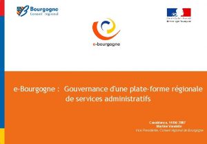 eBourgogne Gouvernance dune plateforme rgionale de services administratifs