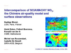 Intercomparison of SCIAMACHY NO 2 the Chimre airquality