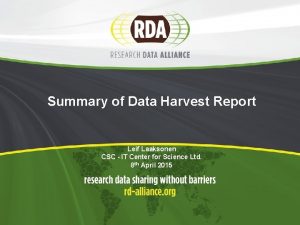 Summary of Data Harvest Report Leif Laaksonen CSC