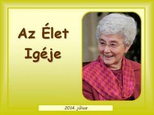 Az let Igje 2014 jlius Mondom nektek Ha